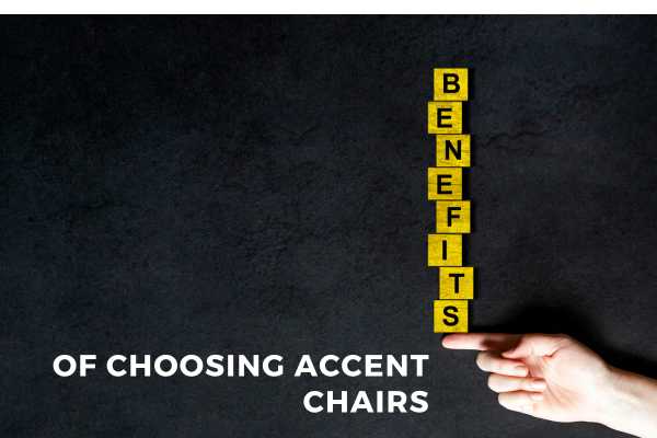 Benefits Of Choosing Accent Chairs