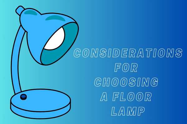 Considerations For Choosing A Floor Lamp